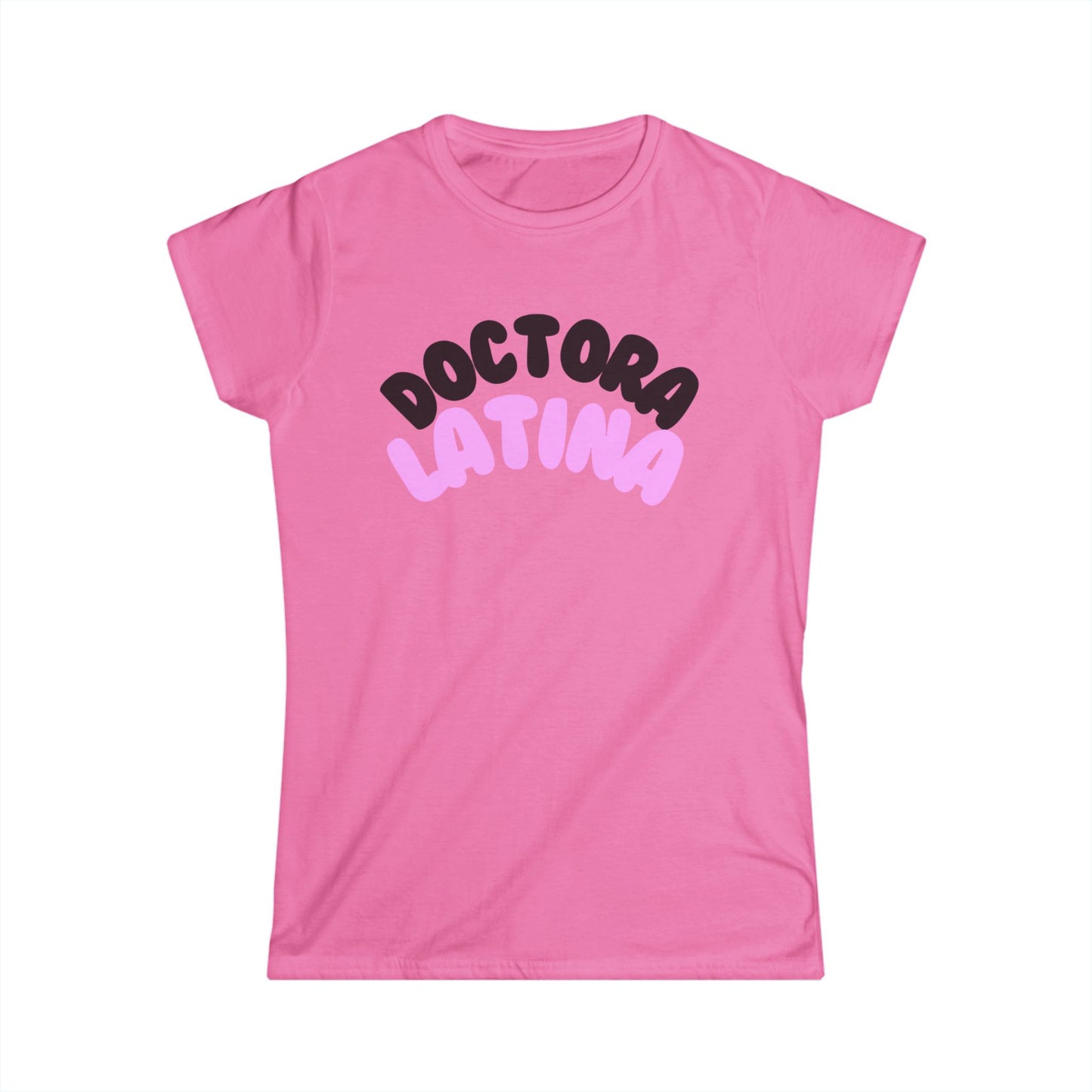 Women’s Softstyle Tee – ‘Doctora Latina’ Graphic Shirt