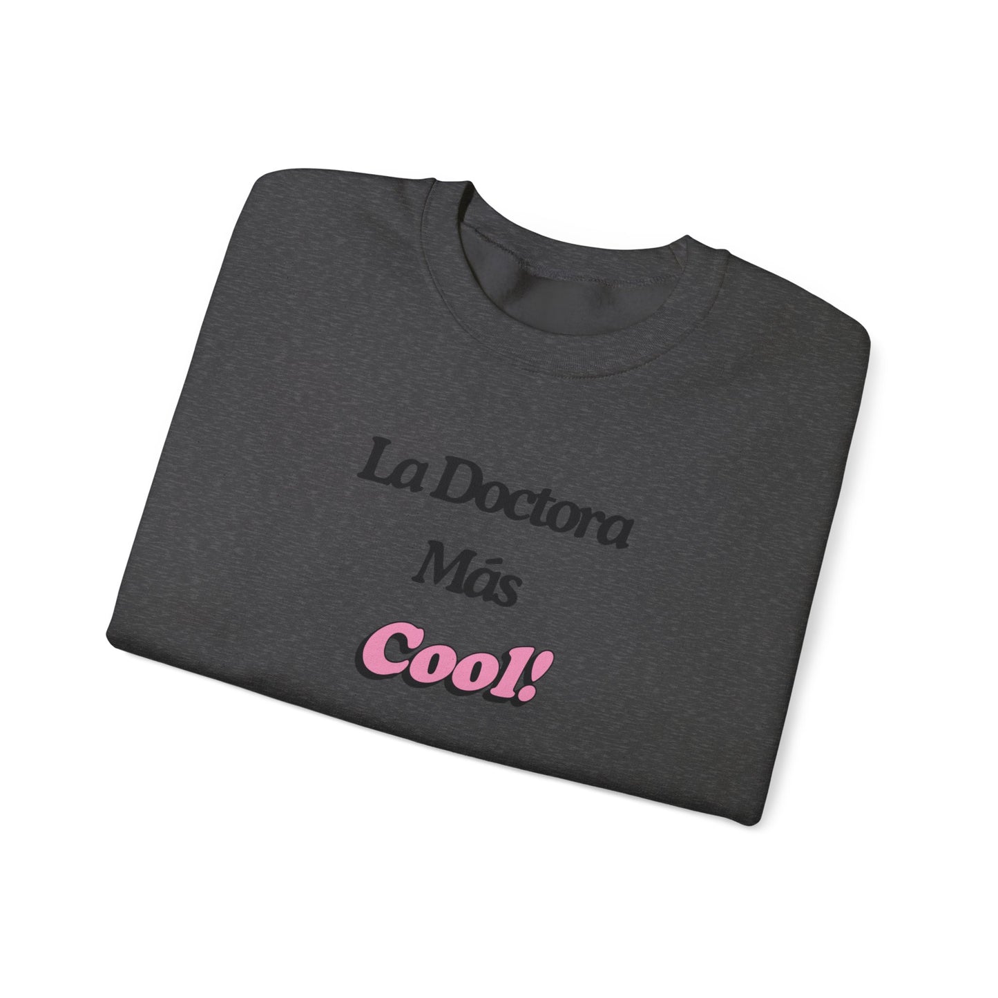 La Doctora Mas cool - Crewneck Sweatshirt
